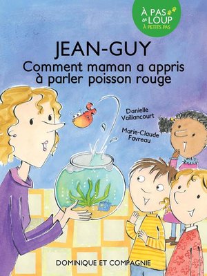 cover image of Jean-Guy--Comment maman a appris à parler poisson rouge--Niveau de lecture 3